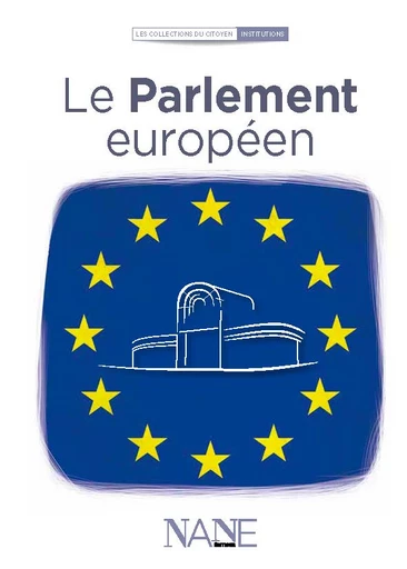 Le Parlement européen - Fabrice Serodes, Michel Heintz - NANE EDITIONS