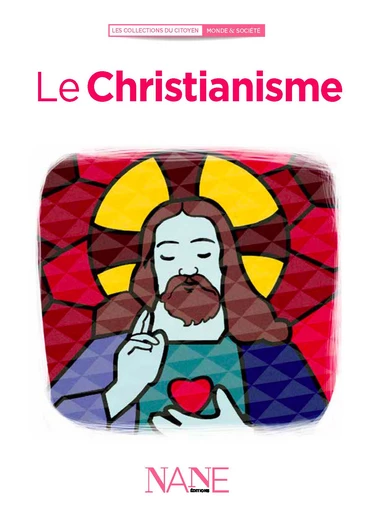 Le Christianisme - Marianne Leclère - NANE EDITIONS