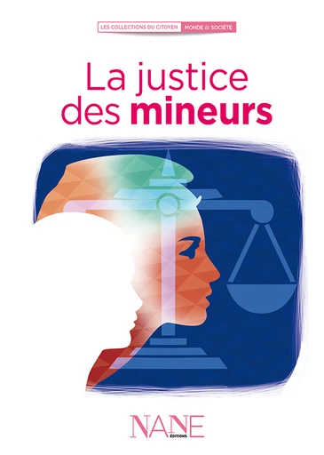 La Justice des mineurs - Sylvaine Villeneuve - NANE EDITIONS