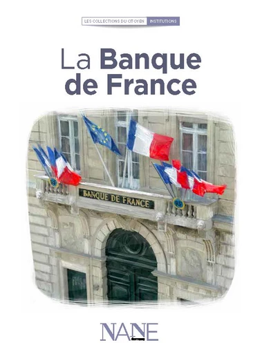 La Banque de France - Etienne de La Rochère - NANE EDITIONS