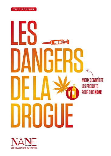 Les Dangers de la drogue - Fréderique Neau-Dufour - NANE EDITIONS